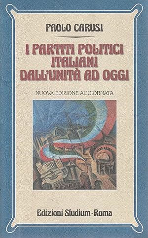 Seller image for I partiti politici italiani dall'unit ad oggi for sale by Messinissa libri