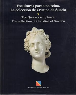 Imagen del vendedor de Esculturas para una reina. La coleccin de Cristina de Suecia. / The Queen's Sculptures: The Collection of Christina of Sweden. a la venta por Rnnells Antikvariat AB