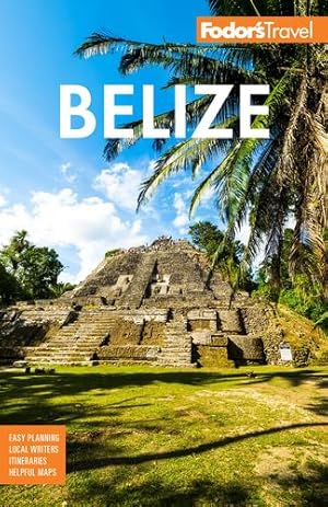 Image du vendeur pour Fodor's Belize: with a Side Trip to Guatemala (Full-color Travel Guide) by Fodor's Travel Guides [Paperback ] mis en vente par booksXpress