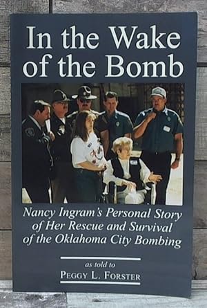 Seller image for In the Wake of the Bomb: Nancy Imgram's Personal Story of Her Rescue and Survival of the Oklahoma City Bombing for sale by Archives Books inc.