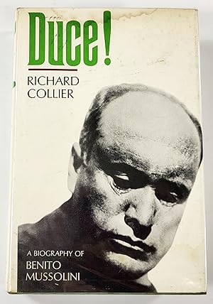 Duce! A Biography of Benito Mussolini