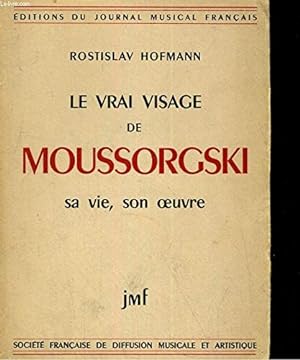 Bild des Verkufers fr Le vrai visage de Moussorgski Sa vie, son oeuvre zum Verkauf von Ammareal
