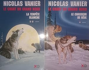 Bild des Verkufers fr Le chant du grand nord en 2 tomes: T1 Le chasseur de reve,T2 La tempete blanche zum Verkauf von Ammareal