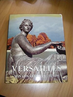 Bild des Verkufers fr Versailles aux Couleurs du Temps zum Verkauf von Ammareal