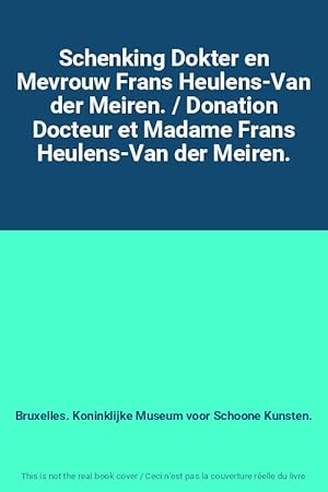 Image du vendeur pour Schenking Dokter en Mevrouw Frans Heulens-Van der Meiren. / Donation Docteur et Madame Frans Heulens-Van der Meiren. mis en vente par Ammareal