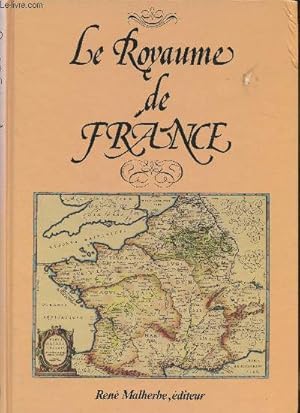 Bild des Verkufers fr Le Royaume de France zum Verkauf von Le-Livre