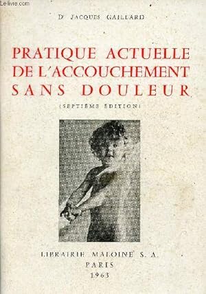 Seller image for Pratique actuelle de l'accouchement sans douleur - 7e dition. for sale by Le-Livre