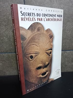 Imagen del vendedor de Secrets du Continent noir rvls par l archologie. Marianne Cornevin. Francs. a la venta por Lauso Books
