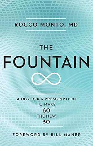 Image du vendeur pour The Fountain: A Doctor's Prescription to Make 60 the New 30 mis en vente par Reliant Bookstore