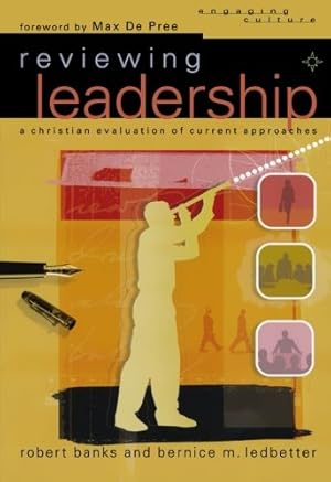 Seller image for Reviewing Leadership: A Christian Evaluation of Current Approaches (Engaging Culture) for sale by Reliant Bookstore
