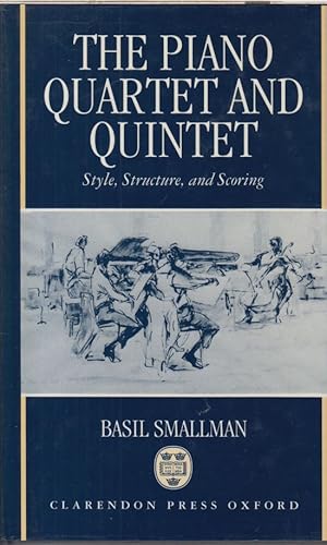 The Piano Quartet - Style, Structure, and Scoring
