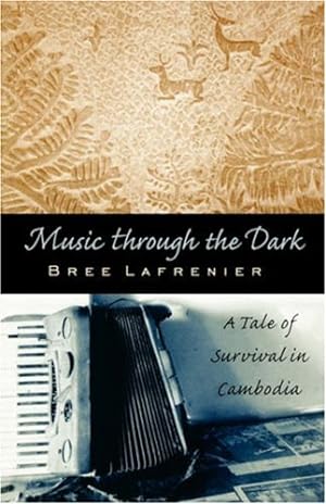 Bild des Verkufers fr Music Through the Dark: A Tale of Survival in Cambodia (Intersections: Asian and Pacific American Transcultural Studies) zum Verkauf von WeBuyBooks