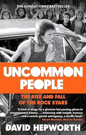 Bild des Verkufers fr Uncommon People: The Rise and Fall of the Rock Stars zum Verkauf von Paul Brown