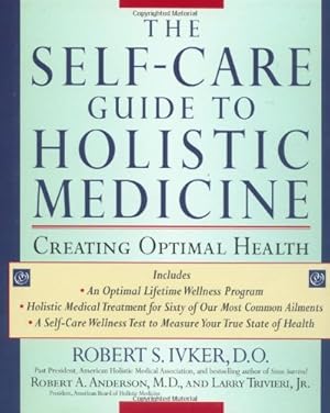 Bild des Verkufers fr The Self-Care Guide to Holistic Medicine: Creating Optimal Health zum Verkauf von WeBuyBooks