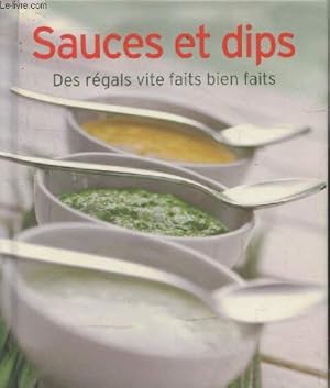 Bild des Verkufers fr Sauces et Dips : Des rgals vite faits bien faits zum Verkauf von Le-Livre