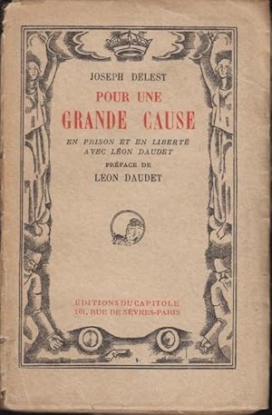 Seller image for Pour une grande cause : en prison et en libert avec Lon Daudet for sale by PRISCA