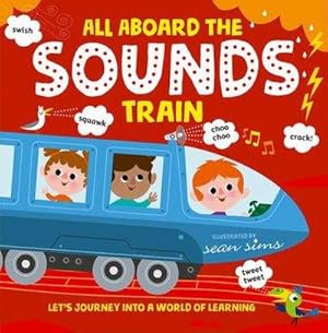 Bild des Verkufers fr All Aboard the Sounds Train zum Verkauf von Smartbuy