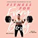 Imagen del vendedor de Fitness for Every Body: Strong, Confident, and Empowered at Any Size [Audio Book (CD) ] a la venta por booksXpress