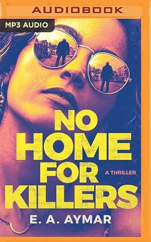 Seller image for No Home for Killers: A Thriller by Aymar, E.A. [Audio CD ] for sale by booksXpress