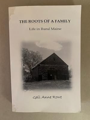 THE ROOTS of a FAMILY: Life in Rural Maine