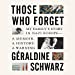 Imagen del vendedor de Those Who Forget: My Family's Story in Nazi Europe--A Memoir, A History, A Warning [Audio Book (CD) ] a la venta por booksXpress