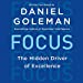 Image du vendeur pour Focus Lib/E: The Hidden Driver of Excellence [Audio Book (CD) ] mis en vente par booksXpress