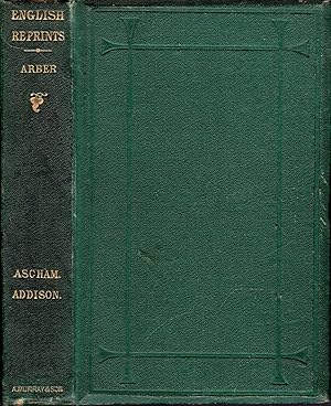 Seller image for English Reprints : Roger Ascham Toxophilus, 1545 & Joseph Addision Criticism of Milton's Paradise Lost 1711-12 for sale by Pendleburys - the bookshop in the hills