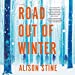 Seller image for Road Out of Winter [Audio Book (CD) ] for sale by booksXpress