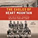 Seller image for The Eagles of Heart Mountain: A True Story of Football, Incarceration, and Resistance in World War II America [Audio Book (CD) ] for sale by booksXpress