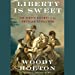 Image du vendeur pour Liberty Is Sweet: The Hidden History of the American Revolution [Audio Book (CD) ] mis en vente par booksXpress