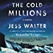 Seller image for The Cold Millions: A Novel [Audio Book (CD) ] for sale by booksXpress