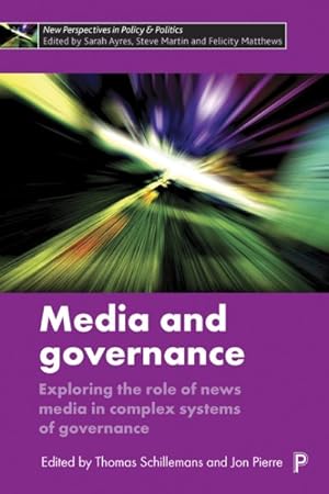 Seller image for Media and Governance : Exploring the Role of News Media in Complex Systems of Governance for sale by GreatBookPrices