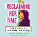 Seller image for Reclaiming Her Time: The Power of Maxine Waters [Audio Book (CD) ] for sale by booksXpress