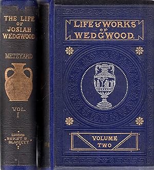 The Life of Josiah Wedgwood from his private correspondence and family papers (two volumes complete)