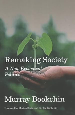 Seller image for Remaking Society : A New Ecological Politics for sale by GreatBookPrices
