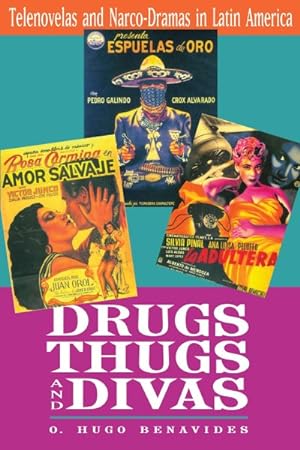 Imagen del vendedor de Drugs, Thugs, and Divas : Telenovelas and Narco-dramas in Latin America a la venta por GreatBookPrices