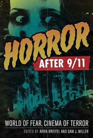 Imagen del vendedor de Horror After 9/11 : World of Fear, Cinema of Terror a la venta por GreatBookPrices