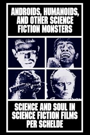 Immagine del venditore per Androids, Humanoids, and Other Science Fiction Monsters : Science and Soul in Science Fiction Films venduto da GreatBookPrices
