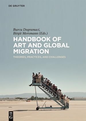 Image du vendeur pour Handbook of Art and Global Migration : Theories, Practices, and Challenges mis en vente par GreatBookPrices