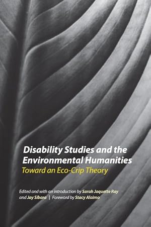 Image du vendeur pour Disability Studies and the Environmental Humanities : Toward an Eco-crip Theory mis en vente par GreatBookPrices