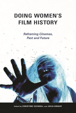 Immagine del venditore per Doing Women's Film History : Reframing Cinemas, Past and Future venduto da GreatBookPrices