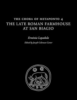 Image du vendeur pour Chora of Metaponto 4 : The Late Roman Farmhouse at San Biagio mis en vente par GreatBookPrices