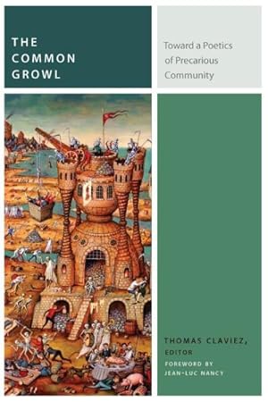 Immagine del venditore per Common Growl : Toward a Poetics of Precarious Community venduto da GreatBookPrices