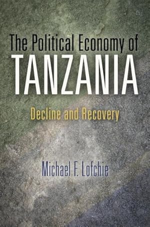Imagen del vendedor de Political Economy of Tanzania : Decline and Recovery a la venta por GreatBookPrices