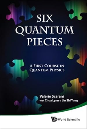 Imagen del vendedor de Six Quantum Pieces : A First Course in Quantum Physics a la venta por GreatBookPrices