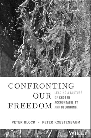 Imagen del vendedor de Confronting Our Freedom : Leading a Culture of Chosen Accountability and Belonging a la venta por GreatBookPrices