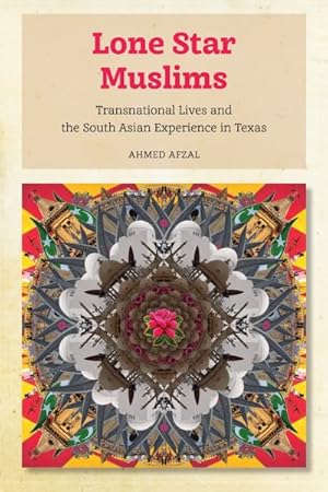 Image du vendeur pour Lone Star Muslims : Transnational Lives and the South Asian Experience in Texas mis en vente par GreatBookPrices