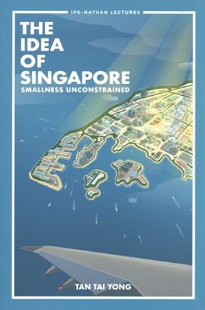 Imagen del vendedor de Idea of Singapore : Smallness Unconstrained a la venta por GreatBookPrices