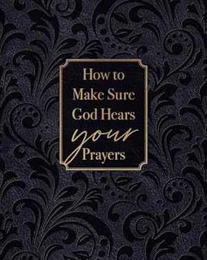 Seller image for How to Make Sure God Hears Your Prayers for sale by GreatBookPrices