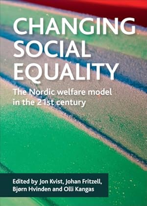 Immagine del venditore per Changing Social Equality : The Nordic Welfare Model in the 21st Century venduto da GreatBookPrices